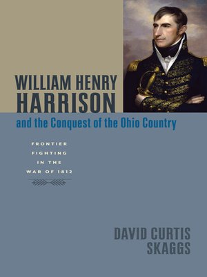 cover image of William Henry Harrison and the Conquest of the Ohio Country